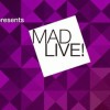 mad_live